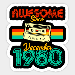 Awesome since December 1980 Sticker